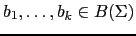 $ b_1, \ldots , b_k \in B(\Sigma)$