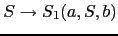 $ S \rightarrow S_1(a, S, b)$