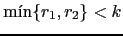 $ \min \{r_1, r_2 \} < k$