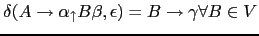 $ \delta(A \rightarrow \alpha _\uparrow B \beta, \epsilon) = B \rightarrow \gamma \forall B \in V$