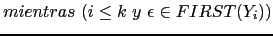 $\displaystyle mientras (i \leq k y \epsilon \in FIRST(Y_i))$